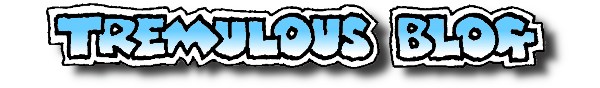 Tremulous Blog