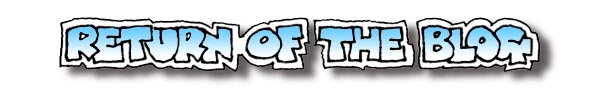 The Return of the Blog